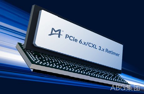 ABG集团推出PCIe® 6.x/CXL® 3.x Retimer并向客户送样